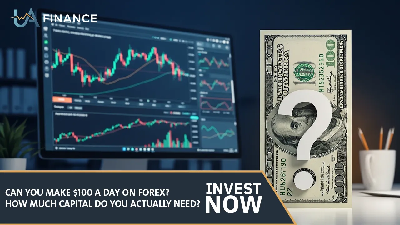 Can You Make $100 a Day on Forex? How Much Capital Do You Actually Need?